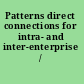Patterns direct connections for intra- and inter-enterprise /