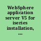 WebSphere application server V5 for iseries installation, configuration, and administration /