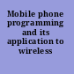 Mobile phone programming and its application to wireless networking