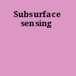 Subsurface sensing