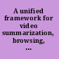 A unified framework for video summarization, browsing, and retrieval with applications to consumer and surveillance video