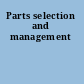 Parts selection and management