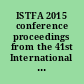 ISTFA 2015 conference proceedings from the 41st International Symposium for Testing and Failure Analysis : November 1-5 2015, Oregon Convention Center, Portland, Oregon, USA /