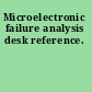 Microelectronic failure analysis desk reference.