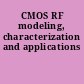 CMOS RF modeling, characterization and applications