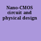 Nano-CMOS circuit and physical design