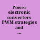 Power electronic converters PWM strategies and current control techniques /