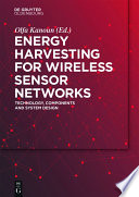 Energy harvesting for wireless sensor networks : technology, components and system design /