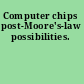 Computer chips post-Moore's-law possibilities.