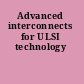 Advanced interconnects for ULSI technology