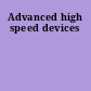 Advanced high speed devices