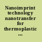 Nanoimprint technology nanotransfer for thermoplastic and photocurable polymer /