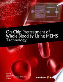 On-chip pretreatment of whole blood by using MEMS technology