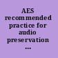 AES recommended practice for audio preservation and restoration : storage and handling : storage of polyester-based magnetic tape.