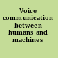 Voice communication between humans and machines