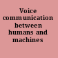 Voice communication between humans and machines /