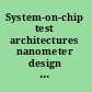 System-on-chip test architectures nanometer design for testability /