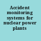 Accident monitoring systems for nuclear power plants /