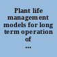 Plant life management models for long term operation of nuclear power plants. /