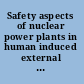 Safety aspects of nuclear power plants in human induced external events : margin assessment /