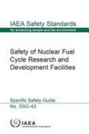 Safety of nuclear fuel cycle research and development facilities : specific safety guide.