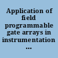 Application of field programmable gate arrays in instrumentation and control systems of nuclear power plants.