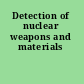 Detection of nuclear weapons and materials