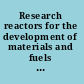 Research reactors for the development of materials and fuels for innovative nuclear energy systems /