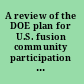 A review of the DOE plan for U.S. fusion community participation in the ITER program