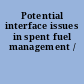 Potential interface issues in spent fuel management /