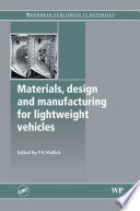 Materials, design and manufacturing for lightweight vehicles