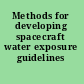 Methods for developing spacecraft water exposure guidelines