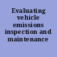 Evaluating vehicle emissions inspection and maintenance programs