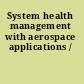 System health management with aerospace applications /