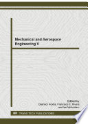 Mechanical and aerospace engineering VI : selected, peer reviewed papers from the 2014 5th International Conference on Mechanical and Aerospace Engineering (ICMAE 2014), July 18-19, 2014, Madrid, Spain /