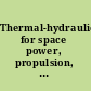 Thermal-hydraulics for space power, propulsion, and thermal management system design