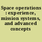 Space operations : experience, mission systems, and advanced concepts /