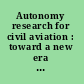 Autonomy research for civil aviation : toward a new era of flight /