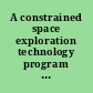 A constrained space exploration technology program a review of NASA's exploration technology development program /