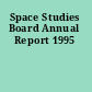 Space Studies Board Annual Report 1995