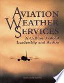 Aviation weather services a call for federal leadership and action /