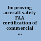 Improving aircraft safety FAA certification of commercial passenger aircraft /