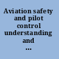 Aviation safety and pilot control understanding and preventing unfavorable pilot-vehicle interactions /