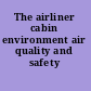 The airliner cabin environment air quality and safety /