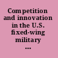 Competition and innovation in the U.S. fixed-wing military aircraft industry