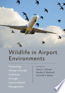 Wildlife in airport environments : preventing animal-aircraft collisions through science-based management /