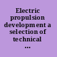 Electric propulsion development a selection of technical papers based mainly on the American Rocket Society Electric Propulsion Conference held at Berkeley, California, March 14-16, 1962 /