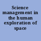 Science management in the human exploration of space /