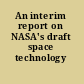 An interim report on NASA's draft space technology roadmap