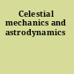 Celestial mechanics and astrodynamics